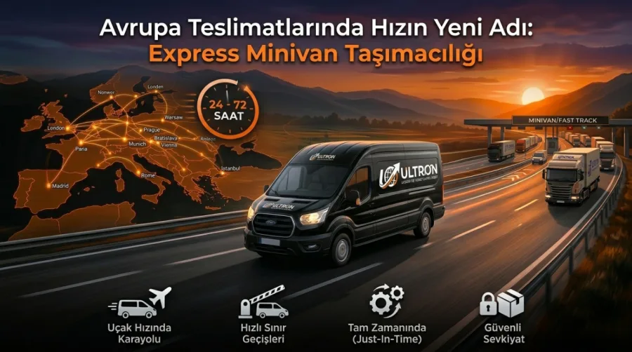 Avrupa Teslimatlarında Hızın Yeni Adı: Express Minivan Taşımacılığı