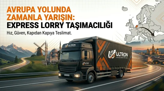 Avrupa Yolunda Zamanla Yarışın: Express Lorry Taşımacılığı